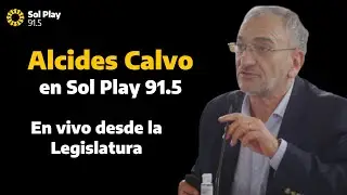 Alcides Calvo en Sol Play 91.5 | En vivo desde la Legislatura