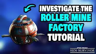 Investigate The Roller Mine Factory Rumor Guide in Star Wars Jedi Survivor (STEP-BY-STEP)