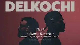 CHAL ( Slowed + Reverb ) &middot; Dabzee &middot; Rishi Roy &middot; Fathima Jahaan | DeeEdm Music