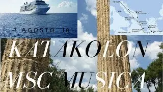 CROCIERA con MSC MUSICA 2018🛳- TAPPA 2: KATAKOLON (OLIMPIA) 🏺