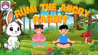 Rumi the Angry Rabbit 🐰 | Mindfulness Story for Kids to Calm Big Feelings