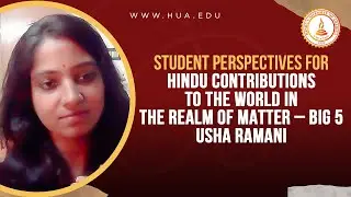 Student Perspectives for Hindu Contributions to the world in the realm of Matter &ndash; Big 5 Usha Ramani