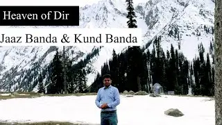 Heaven of Dir District Jaaz Banda & Kund Banda | Trekking to Jaaz Banda |