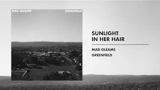 Mad Gleams - Sunlight In Her Hair