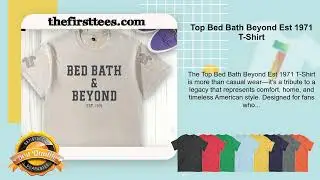 Top Bed Bath Beyond Est 1971 T-Shirt