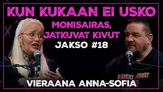 KUN KUKAAN EI USKO | Elämä monisairaana jatkuvien kipujen kanssa. | XL Sami Podcast - Jakso 18