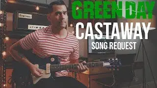 Green Day - Castaway (Guitar Cover)