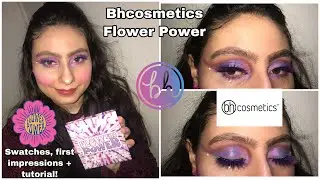 Bhcosmetics Flower Power Eyeshadow Palette | Swatches, First Impressions & Tutorial!