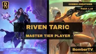 RIVEN TARIC DECK GUIDE| Best Meta Decks S Tier | Master Player |  Cosmic Creations | BomberTV