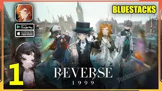 Reverse: 1999 Gameplay Walkthrough (Android, iOS, Bluestacks) - Part 1