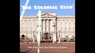 The Colonial Club by Dan O'Farrell & The Difference Engine