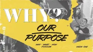 Focus24 - Week 1: Why? - Our Purpose