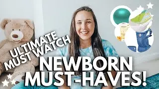ULTIMATE MUST-WATCH NEWBORN MUST-HAVES LIST!!