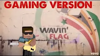Wavin' Flag 𝗜 GAMING VERSION (ORIGINAL)