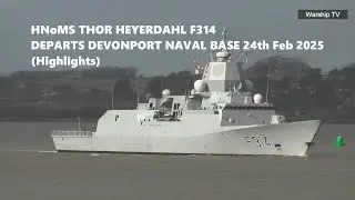 ROYAL NORWEGIAN NAVY FRIGATE HNoMS THOR HEYERDAHL F314 DEPARTS DEVONPORT NAVAL BASE (HIGHLIGHTS)