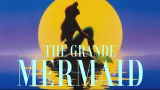 The Grande Mermaid (Animated Version) #disney #disneyprincess #arianagrande #mermaid #pattycake 