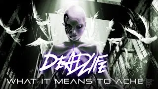 DEADLIFE - What It Means To Ache (Official Lyric Video)