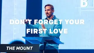 Don't Forget Your First Love | PASTOR JASON WINDSOR | Ephesians 1:13-23