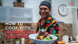 Beautiful News | The taste of Australia: Meet the chef reviving Aboriginal cuisine