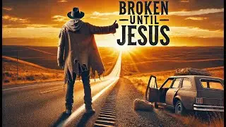 👉 Broken Until Jesus | Southern Rock Christian Song | Official AI-Generated Video