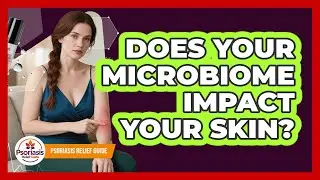 Does Your Microbiome Impact Your Skin?
