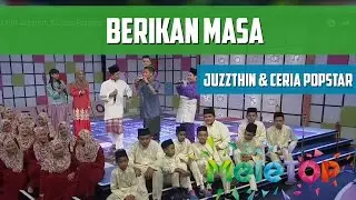MeleTOP: Persembahan LIVE Juzzthin & Ceria Popstar 'Berikan Masa' Ep191 [28.7.2016]