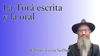Tor&aacute; para Bnei Noaj #12 - La Tor&aacute; escrita y la oral