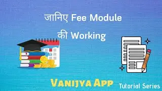 Learn Fee Module Working in Vanijya App