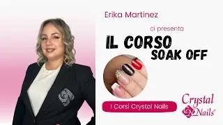Il Corso Soak Off Crystal Nails presentato da Erika Martinez