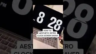 #203 How to set Aesthetic Retro clock screen saver for Mac