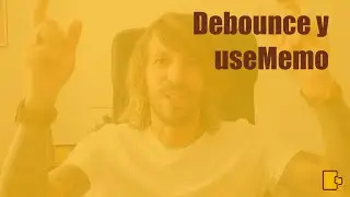 Debounce y el hook useMemo 