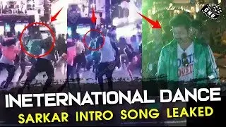 Sarkar Intro Song Leaked | International Dance | Thalapathy Vijay | AR Rahman | AR Murugadoss