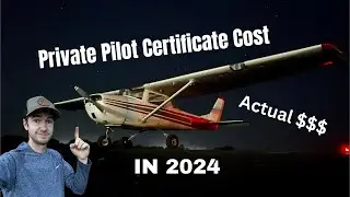 Cost of a Private Pilot Certificate 2024 (My Actual Numbers)