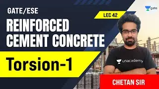 Torsion -1 | L:42 | Reinforced Cement Concrete | GATE/ESE 2022 Exam | Chetan Sir