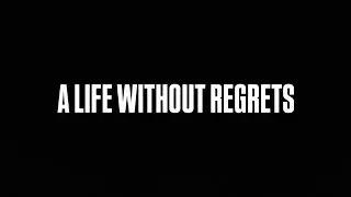 A LIFE WITHOUT REGRETS 