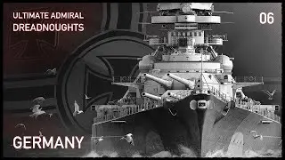 Ultimate Admiral: Dreadnoughts | Germany | Part 6 | 1.7 | Bear Fallen