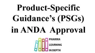 Product Specific Guidance&rsquo;s PSGs in ANDA Approval
