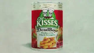 2DEAD BOYZ - 'Chef Kisses' (Official Audio)