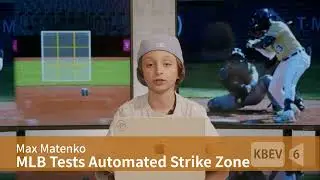 KBEV | MLB Tests Automated Strike Zone | Max Matenko | KBEV Special Report: Middle School Edition