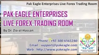 Introduction To Pak Eagle Enterprises Live Forex Guru Trading Room Video Series