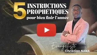 #1 l 5 instructions prophétiques pour bien finir l’année l Évangéliste Christian Nana l Église CRN