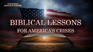 Biblical Commandments and the Great Crises That Are Shaking America | UNLOCKING HIDDEN POWER