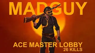26 KILLS in ACE MASTER LOBBY | SEASON M9 Gameplay| Pubg Mobile | MADGUY