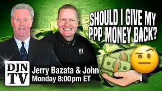 Should I Give My PPP Money Back? The New Regulations Coming This Week With Jerry Bazata on #DJNTV