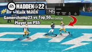 EA Sports Madden 22 Rank Match |Gamerchamp23 vs Top 50 Player on PS5|