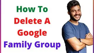 How To Delete A Google Family Group