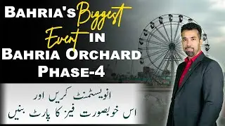 Bahria's Biggest Event in Bahria Orchard Phase 4 | Mega Event of Lahore | Investment Opportunities