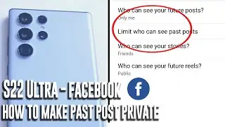Samsung S22 Ultra - How to make past Facebook post private
