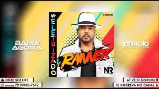 NEGO RAINNER - Eletrizado 2022 - Estacao do Arrocha
