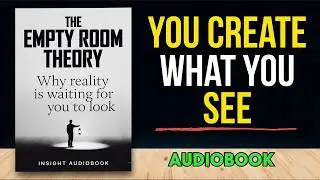 The Empty Room Theory: Why Reality is Waiting for You to Look - Audiobook